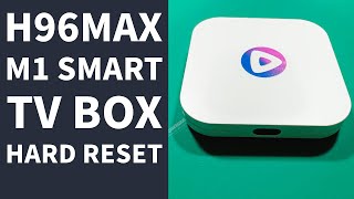 H96Max M1 Smart TV Box Hard reset [upl. by Eimoan438]