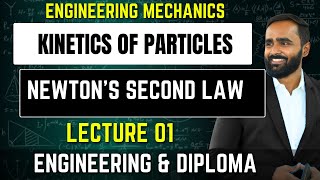 KINETICS OF PARTICLEENGINEERING MECHANICS1NEWTON SECOND LAWLecture 01PRADEEP GIRI SIR [upl. by Sunev]