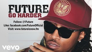 Future  Go Harder Audio [upl. by Ladiv]