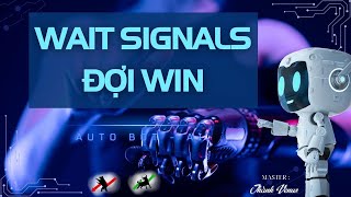 WAIT SIGNALS  TÍNH NĂNG ĐỢI WIN CỦA KBOT [upl. by Otreblanauj375]