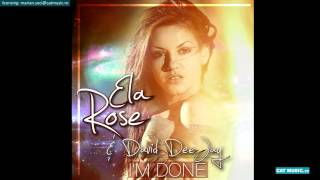 Ela Rose amp David Deejay  Im Done Official Single [upl. by Broeder]