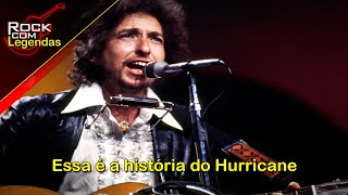 Bob Dylan  Hurricane  Legendado  Explicação da Letra [upl. by Etz]