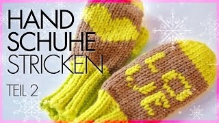 FäustlingeHandschuhe stricken TEIL 2 [upl. by Narcho]