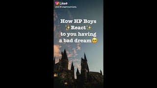 How HP Boys ✨React✨ to you having a bad dream🥺 [upl. by Sirtimid]