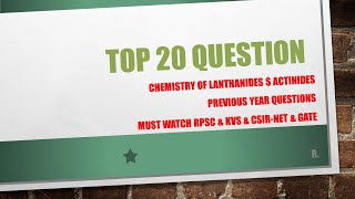 TOP 20 QUESTIONS FROM LANTHANIDES  ACTINIDES ONLINE CHEMISTRY [upl. by Carolle632]