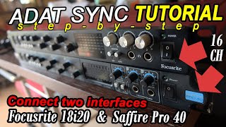 Adat Syncing 2 Interfaces Tutorial  16 Channels  Focusrite Scarlett 18i20 and Saffire Pro 40 Guide [upl. by Dane]