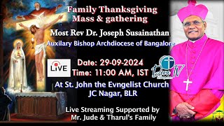 Family Thanksgiving Mass by Bishop JSusainathan 29092024 at 1100 AM John the Evangelist Church [upl. by Soluk]