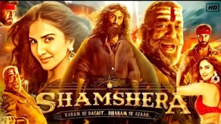 Shamshera Full Movie  Ranbir Kapoor  Vaani Kapoor  Sanjay Dutt  Karan Malhotra  Update amp Review [upl. by Atiuqrahs]