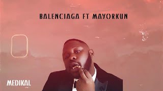 Medikal feat Mayorkun  Balenciaga Lyrics Video [upl. by Voleta484]