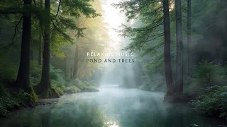 quotRelaxing Piano Music with Pond and Trees – Calm Soothing and Peaceful Soundsquot [upl. by Meensat]