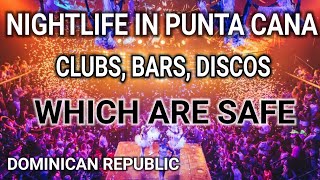 NIGHTLIFE in PUNTA CANA Is it SAFE Best Discos Nightclubs and Bars [upl. by Kotta664]