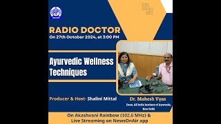 Radio Doctor II Ayurvedic Wellness Techniques II Dr Mahesh Vyas [upl. by Nettie]