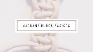 Macramé Nudos BásicosMacrame Basic Knots [upl. by Jacquelynn]