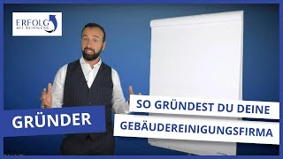 Reinigungsfirma gründen  Das sind die ersten Schritte [upl. by Luas506]