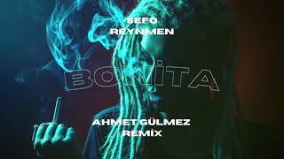 Sefo amp Reynmen  Bonita Ahmet Gülmez Remix [upl. by Kirstyn]