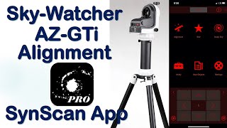 SkyWatcher AZGTi Mount Part II  Easy Alignment with SynScan Pro App [upl. by Lletnohs365]