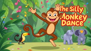 🐵 The Silly Monkey Dance 🕺 Let’s Dance with the Funniest Monkeys 🎉 Rhymes amp Kids Songs [upl. by Howzell]