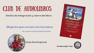 Sesión de cierre e integración Audiolibro Mujeres que corren con los lobos [upl. by Morna]