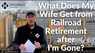 What Does My Wife Get from Railroad Retirement after Im Gone [upl. by Asset]