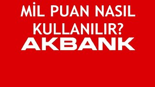 Akbank Mil Puan Nasıl Kullanılır [upl. by Ley]