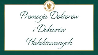 Promocja Doktorów i Doktorów Habilitowanych oraz wręczenie Odznaczeń Państwowych [upl. by Hcurab]