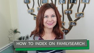 Getting Started with FamilySearch Indexing [upl. by Nerraf390]