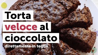 TORTA VELOCE AL CIOCCOLATO DIRETTAMENTE IN TEGLIA  Natalia Cattelani [upl. by Seton]