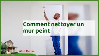 Mur peint impeccable  astuces pour un nettoyage doux et efficace [upl. by Inman]