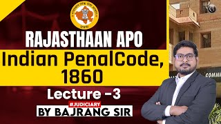 Rajasthan APO  Indian Penal Code 1860  Lecture  3  By Bajrang Sir [upl. by Leakcim]