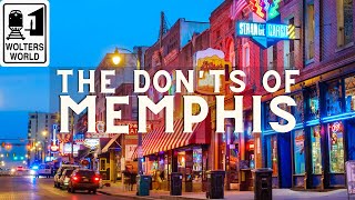 Memphis The Donts of Visiting Memphis [upl. by Roslyn]