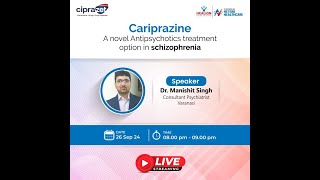 Cariprazine A Novel Antipsychotics Treatment option in Schizophrenia by Dr Manishit Singh on Sep26 [upl. by Yuri37]