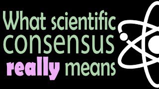 What scientific consensus REALLY means [upl. by Nueoht]