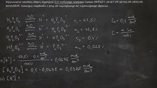 Wyznaczono wartości stopni dysocjacji 01molowego roztworu kwasu H4P2O7 α1675 [upl. by Buckie]