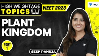 Plant Kingdom  Part 1  High Weightage Topics  NEET 2023  Seep Pahuja [upl. by Ellemrac977]