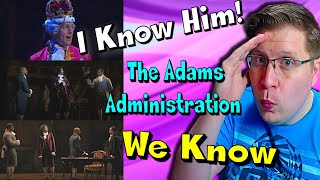 Hamilton Noob Listens quotI Know Himquot  quotThe Adams Administrationquot  quotWe Knowquot [upl. by Erbua]