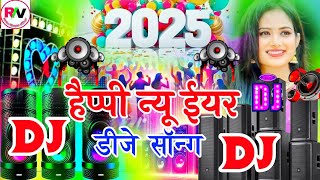 Happy New Year Song Dj Remix  हैप्पी न्यू ईयर डीजे सॉन्ग 2025  Naye Sal ke Gane 2025  Dj Mix 2025 [upl. by Ronoh]