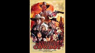 The TimeTraveling Cowboy 2023  FULL MOVIE  SciFi Comedy Western [upl. by Royall]