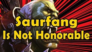 Saurfang Is Not Honorable [upl. by Shaylynn]