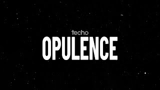 Techo Opulence [upl. by Acenom]