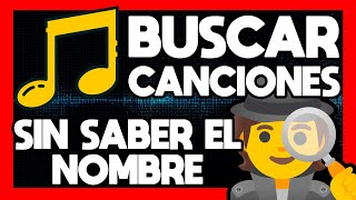 ✅COMO BUSCAR CANCIONES SIN SABER EL NOMBRE [upl. by Niessuh708]