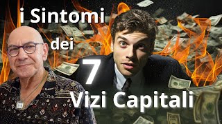 I 7 Vizi capitali e i sintomi collegati  DottRaffaele Fiore [upl. by Eillat]