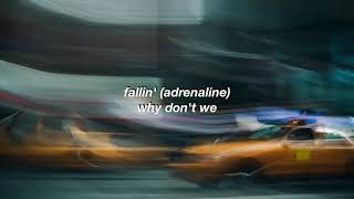 fallin adrenaline  why dont we slowed audio [upl. by Goulder993]