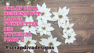 Large Poinsettia TUTORIAL Part 2  scrapdivadesigns DTP 2024  Flower making gift wrapping ideas [upl. by Queston722]