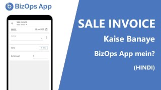 Sale Invoice kaise banaye BizOps App mein Hindi [upl. by Namas]