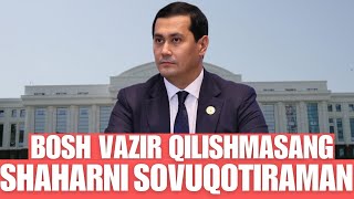 BOSH VAZIRLIKNI BIZGA BERISHMASANG SHAHARNI SOVUQOTIRAMIZ [upl. by Annavahs]