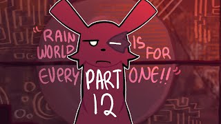 PART 12  Rainworld Is For Everyone [upl. by Maure]