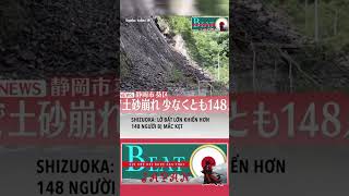 Shizuoka lở đất 148 người bị mắc kẹt beatjp news nihongo gaikokujin nihonnoseikatsu [upl. by Otreblaug]