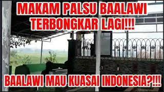 BISNIS MAKAM PALSU BAALAWI RUNGKAD LAGI BAALAWI INGIN KUASAI INDONESIA [upl. by Paine]