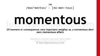 Pronunciation of Momentous  Definition of Momentous [upl. by Bush151]