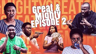 GREAT AND MIGHTY EPISODE 2 NANA AMA MCBROWN DR LIKEE SALMA MUMIN JEFFREY NORTEY ABA DOPE [upl. by Athelstan860]